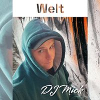 Welt - DJ Mick