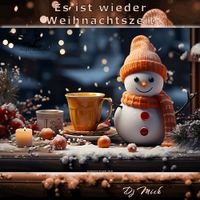 Es ist wieder Weihnachtszeit - Dj Mick